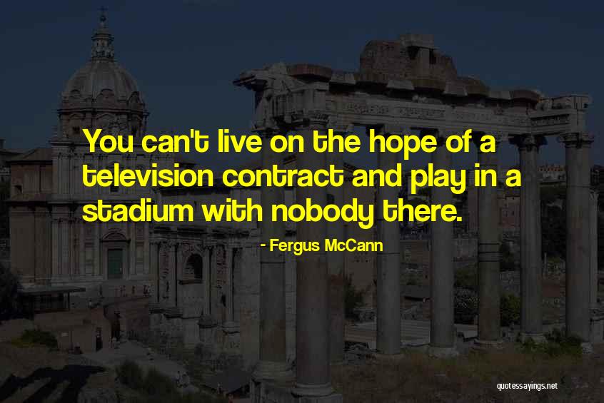 Anuraag Jain Quotes By Fergus McCann Anuraag Jain Quotes By Fergus McCann