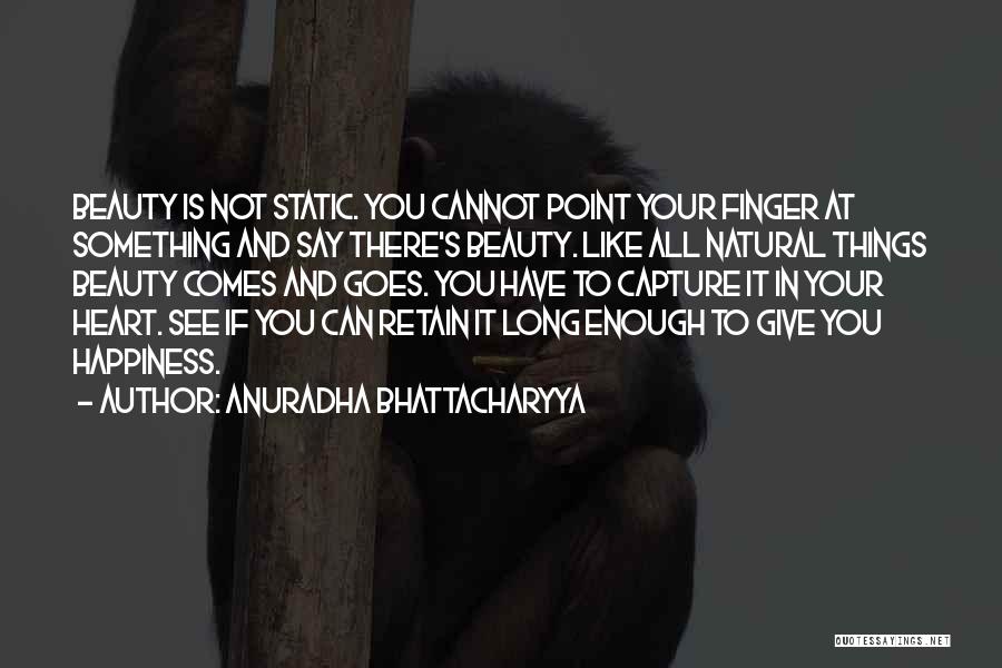 Anuradha Bhattacharyya Quotes 1186544