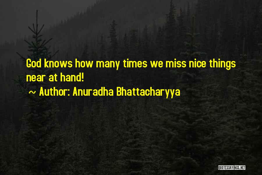 Anuradha Bhattacharyya Quotes 1298267