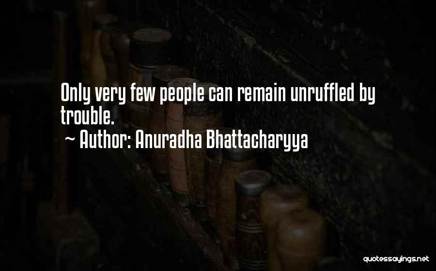 Anuradha Bhattacharyya Quotes 1717964