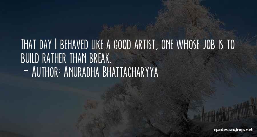 Anuradha Bhattacharyya Quotes 334688