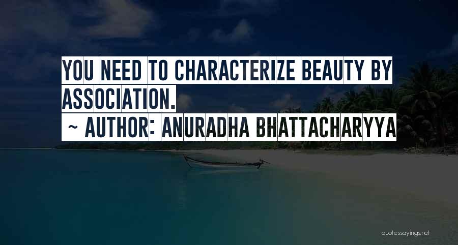 Anuradha Bhattacharyya Quotes 722102