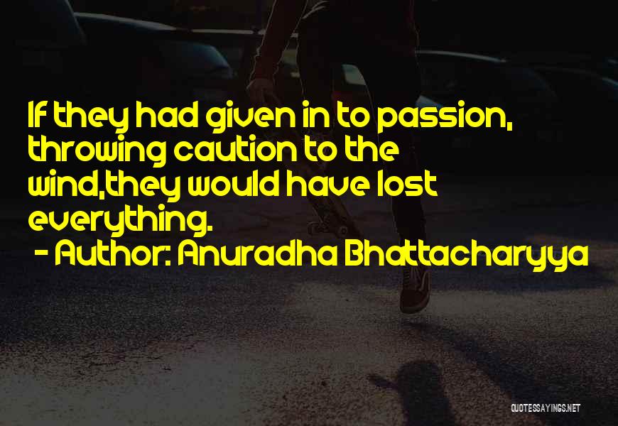Anuradha Bhattacharyya Quotes 790577