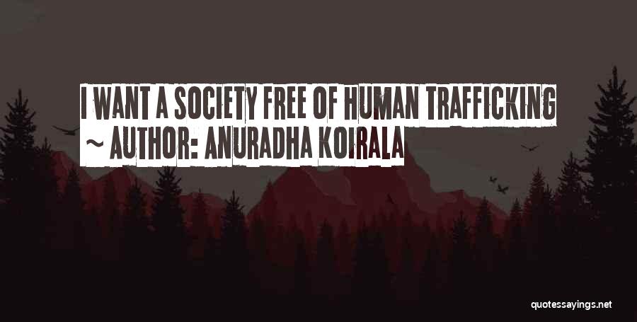 Anuradha Koirala Quotes 467887