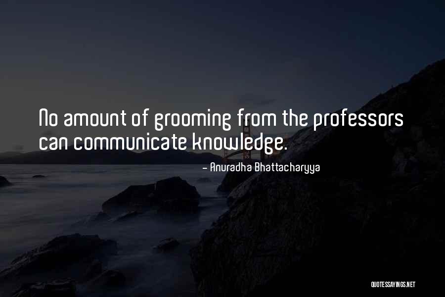 Anuradha Quotes By Anuradha Bhattacharyya Anuradha Quotes By Anuradha Bhattacharyya