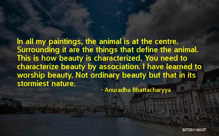 Anuradha Quotes By Anuradha Bhattacharyya Anuradha Quotes By Anuradha Bhattacharyya