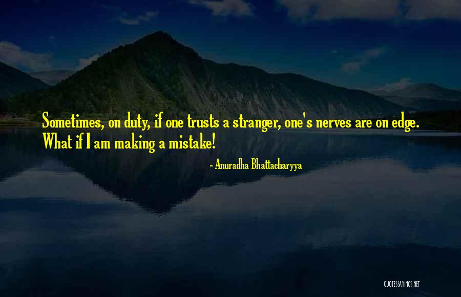 Anuradha Quotes By Anuradha Bhattacharyya Anuradha Quotes By Anuradha Bhattacharyya