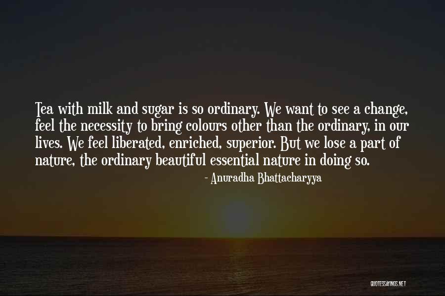 Anuradha Quotes By Anuradha Bhattacharyya Anuradha Quotes By Anuradha Bhattacharyya