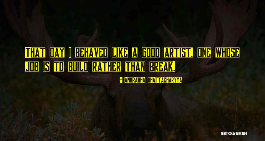 Anuradha Quotes By Anuradha Bhattacharyya Anuradha Quotes By Anuradha Bhattacharyya