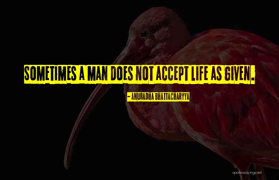 Anuradha Quotes By Anuradha Bhattacharyya