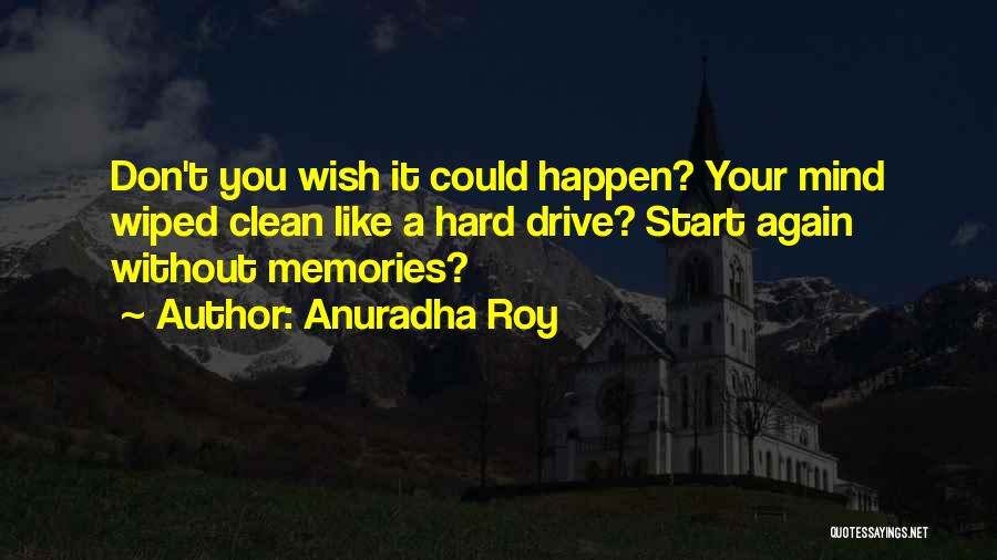 Anuradha Roy Quotes 1883907