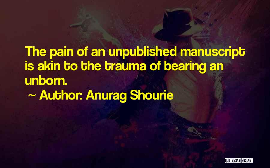 Anurag Shourie Quotes 1697911