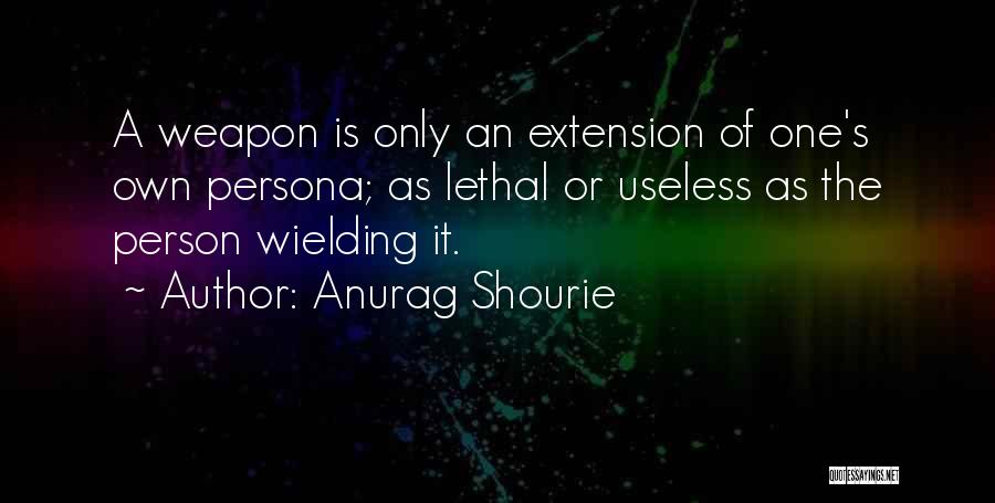 Anurag Shourie Quotes 1769034
