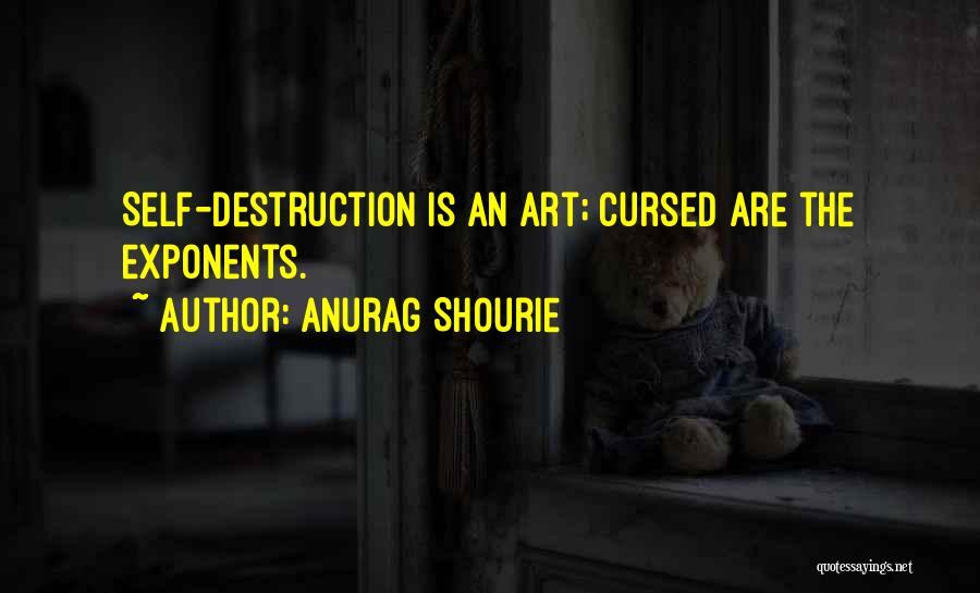 Anurag Shourie Quotes 666581