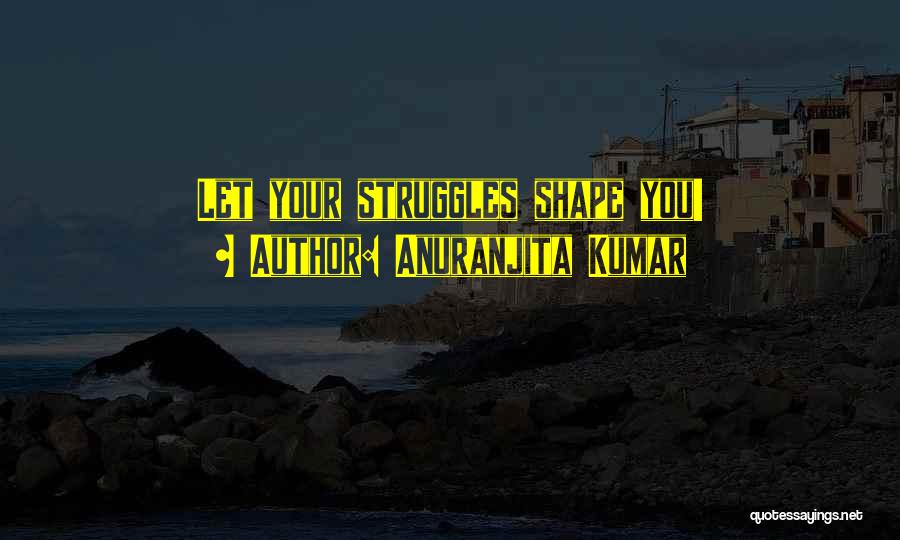 Anuranjita Kumar Quotes 1265031