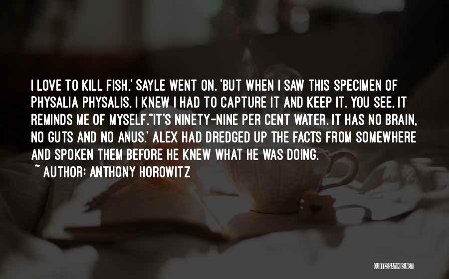 Anus Quotes By Anthony Horowitz