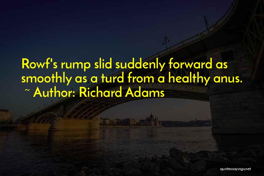Anus Quotes By Richard Adams