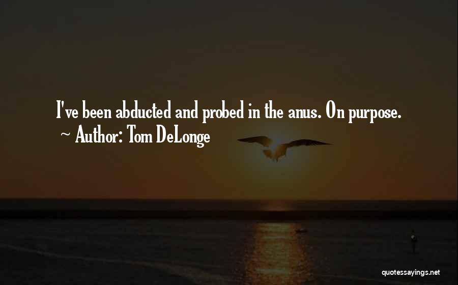 Anus Quotes By Tom DeLonge