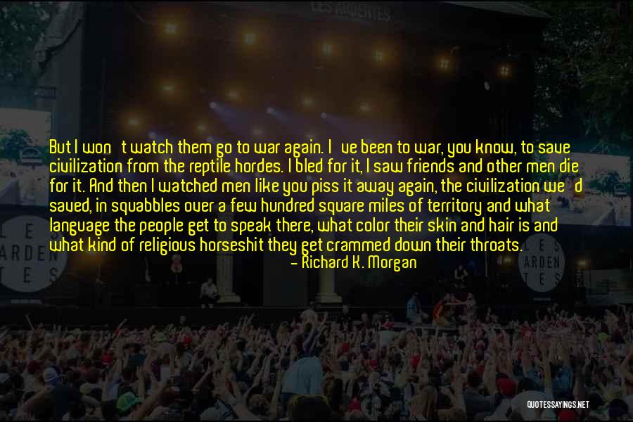 Anuscause Quotes By Richard K. Morgan Anuscause Quotes By Richard K. Morgan