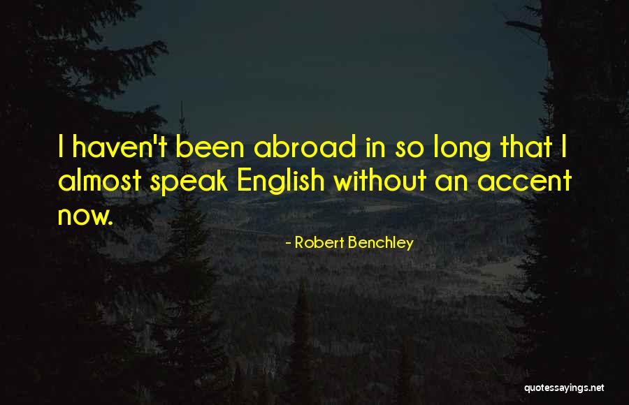 Anushayanthan Quotes By Robert Benchley Anushayanthan Quotes By Robert Benchley