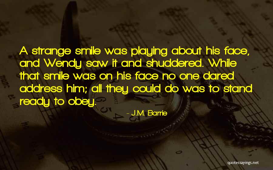 Anuway You Want It Journey Quotes By J.M. Barrie Anuway You Want It Journey Quotes By J.M. Barrie