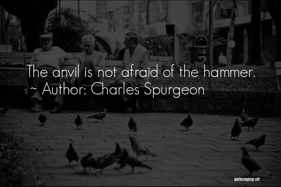 Anvils Quotes By Charles Spurgeon