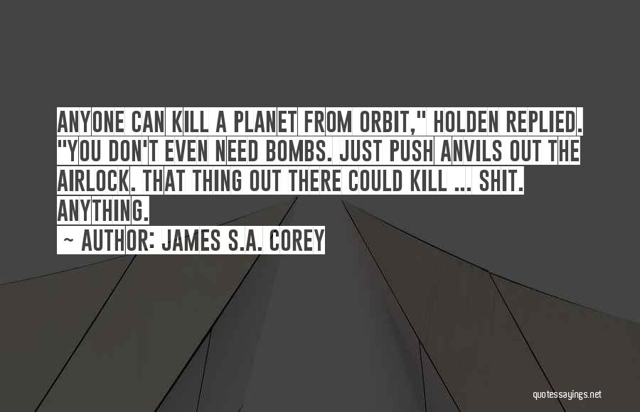 Anvils Quotes By James S.A. Corey