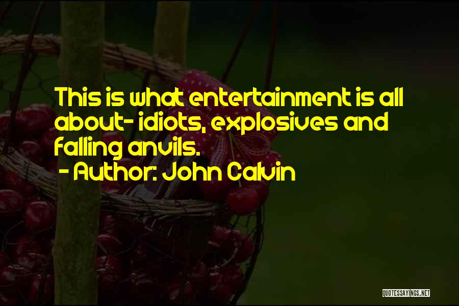 Anvils Quotes By John Calvin