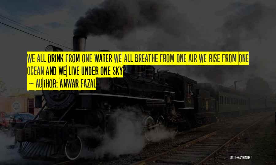 Anwar Fazal Quotes 1901892
