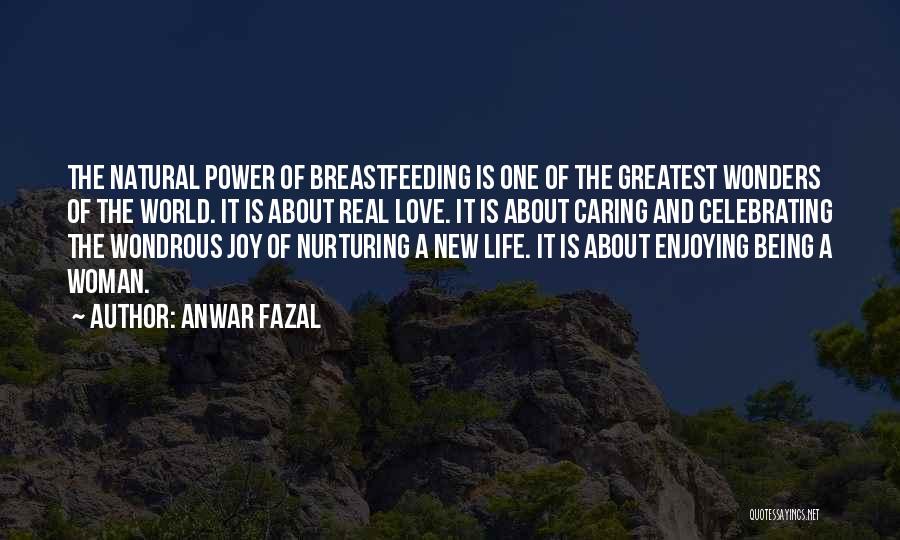 Anwar Quotes By Anwar Fazal