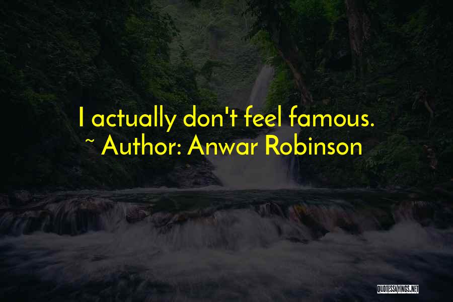 Anwar Quotes By Anwar Robinson