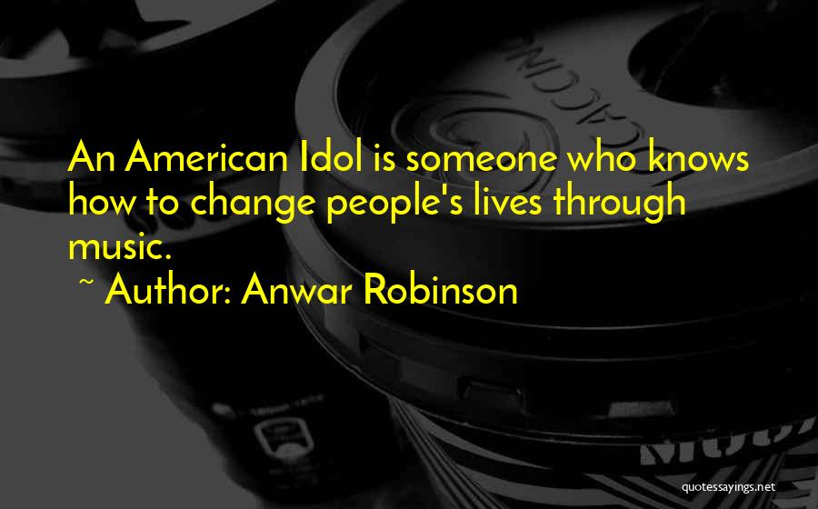 Anwar Quotes By Anwar Robinson