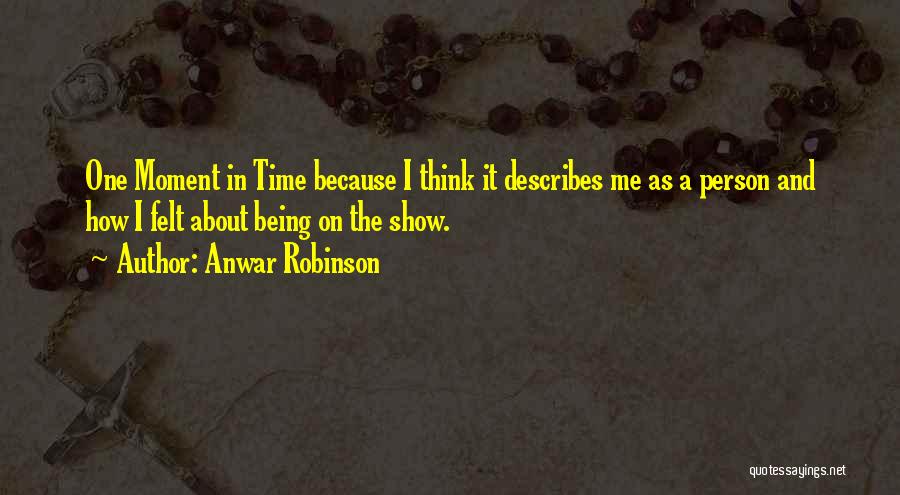 Anwar Quotes By Anwar Robinson