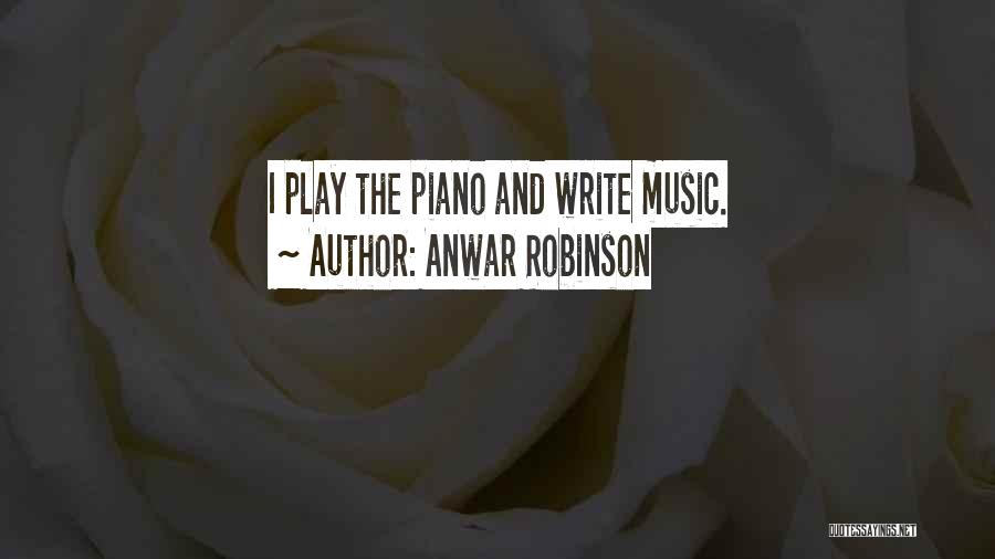 Anwar Quotes By Anwar Robinson