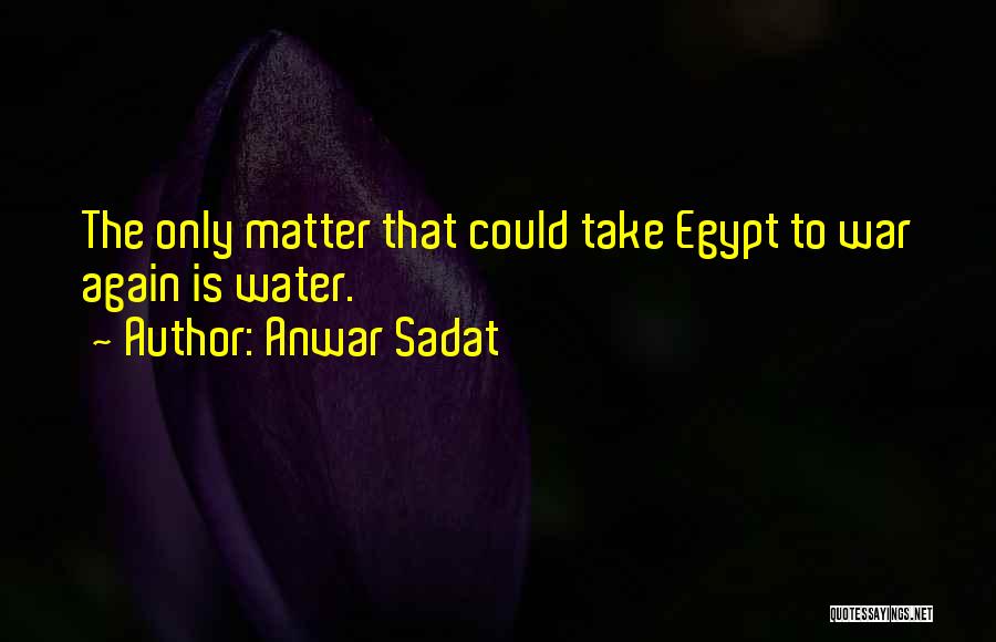 Anwar Quotes By Anwar Sadat