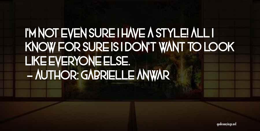 Anwar Quotes By Gabrielle Anwar