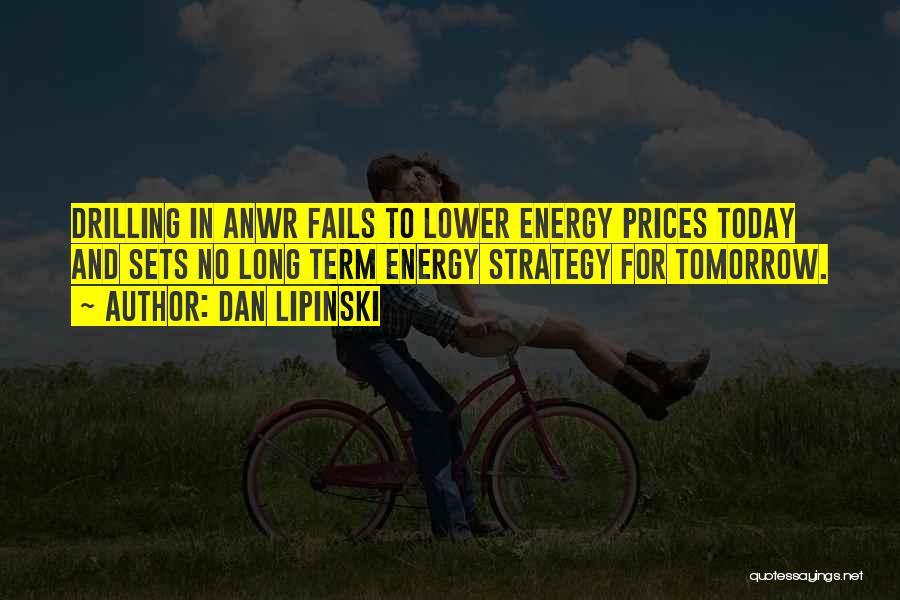 Anwr Drilling Quotes By Dan Lipinski