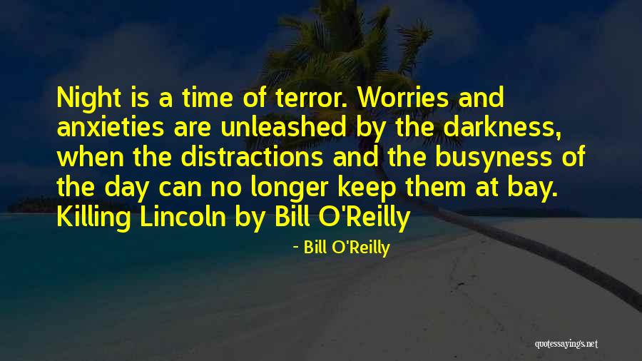 Anxieties And Worries Quotes By Bill O'Reilly Anxieties And Worries Quotes By Bill O'Reilly