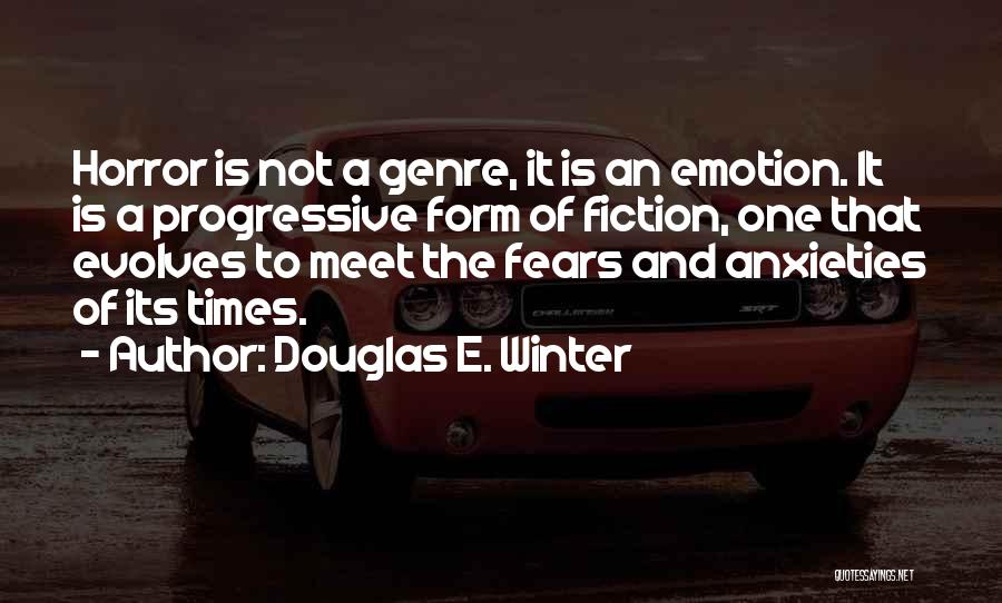 Anxieties Quotes By Douglas E. Winter