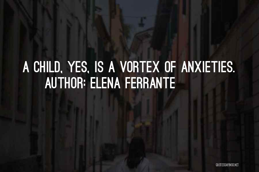 Anxieties Quotes By Elena Ferrante