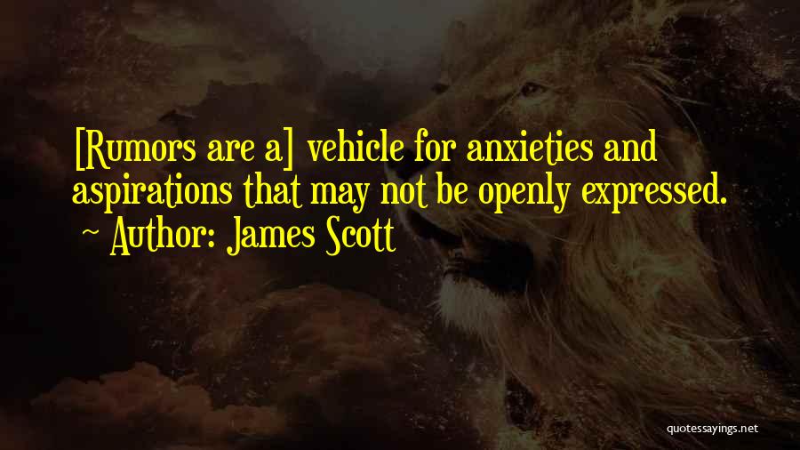 Anxieties Quotes By James Scott