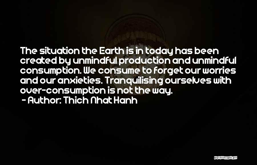 Anxieties Quotes By Thich Nhat Hanh