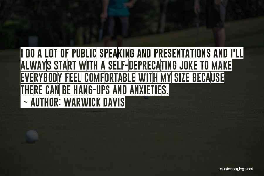 Anxieties Quotes By Warwick Davis