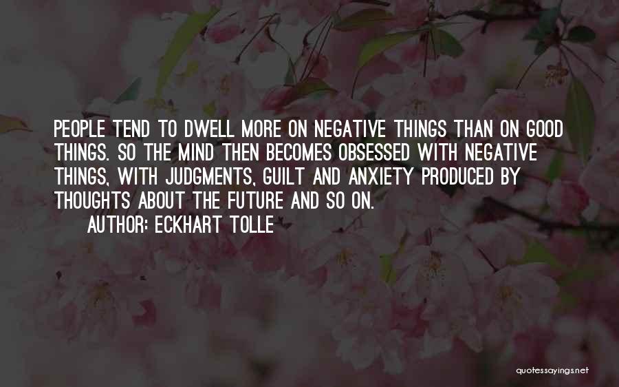 Anxiety About The Future Quotes By Eckhart Tolle