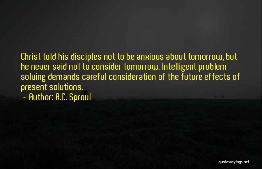 Anxiety About The Future Quotes By R.C. Sproul