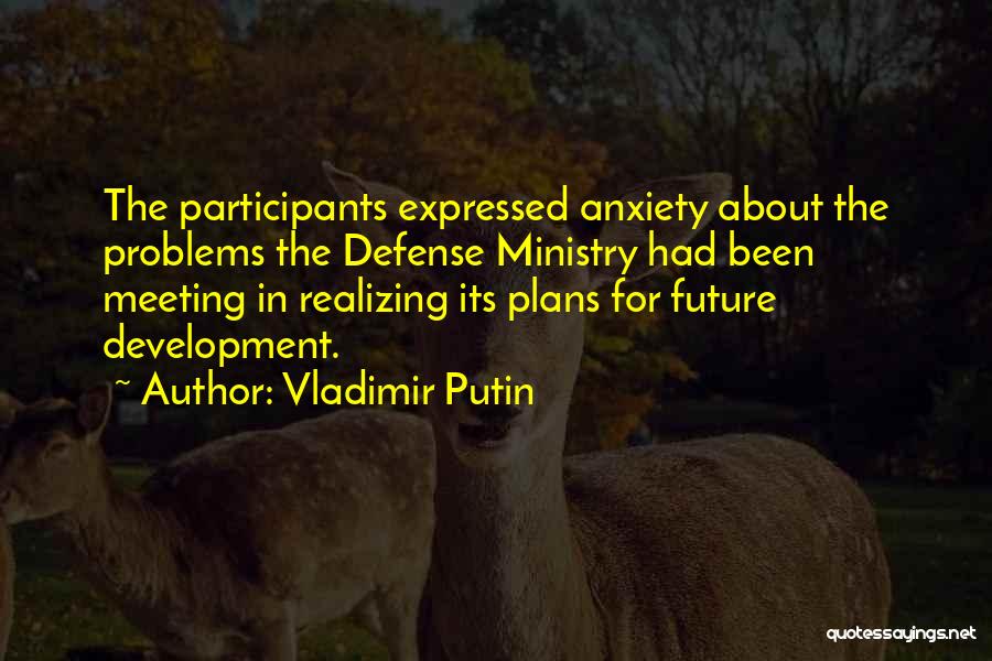 Anxiety About The Future Quotes By Vladimir Putin