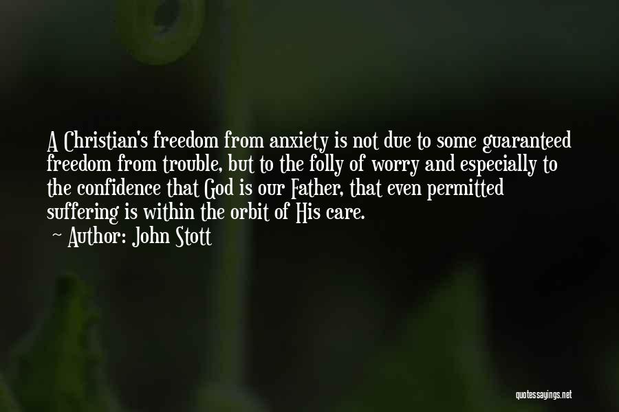 Anxiety And God Quotes By John Stott