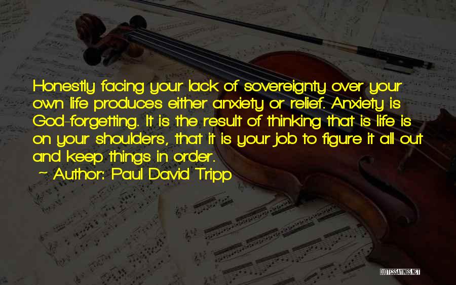 Anxiety And God Quotes By Paul David Tripp