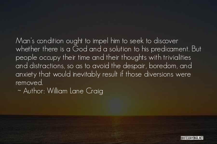 Anxiety And God Quotes By William Lane Craig