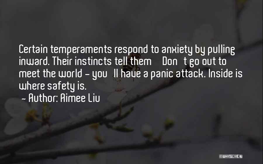 Anxiety And Panic Attack Quotes By Aimee Liu